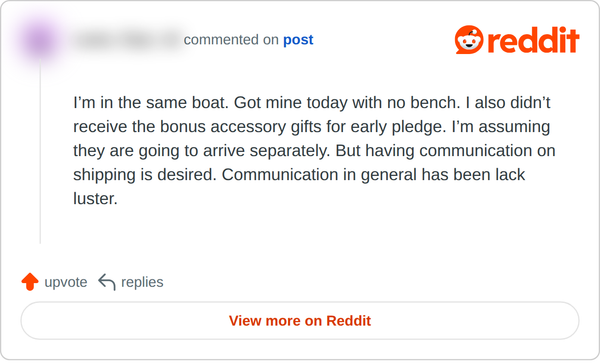 Screenshot of a Reddit comment, September 2026. It reads, in part: Got mine today with no bench. I also didn’t receive the bonus accessory gifts for early pledge.